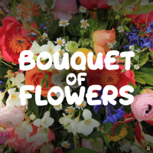 BOUQUET OF FLOWERS