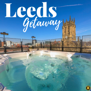 LEEDS GETAWAY & £200 CASH!