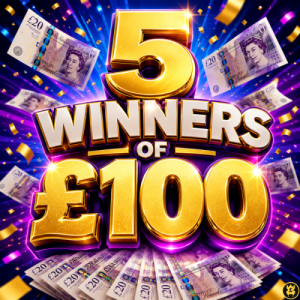£100 CASH - 5 WINNERS