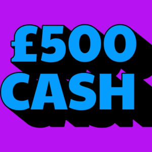 £500 CASH - 4 WINNERS